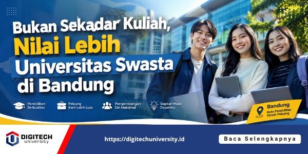 Universitas Swasta di Bandung, Lebih dari Sekadar Kuliah