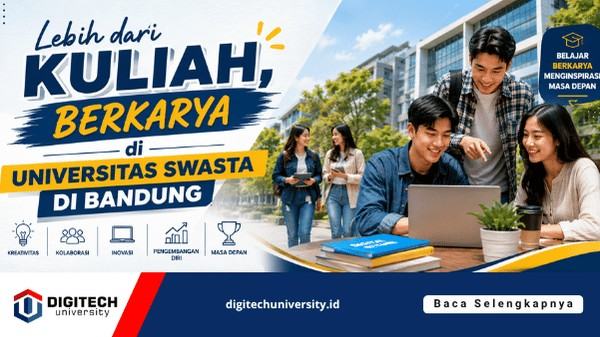 Lebih dari Kuliah, Berkarya di Universitas Swasta di Bandung