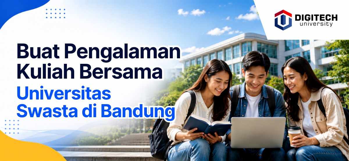 thumbnail article digitech : Buat Pengalaman Kuliah Bersama Universitas Swasta di Bandung