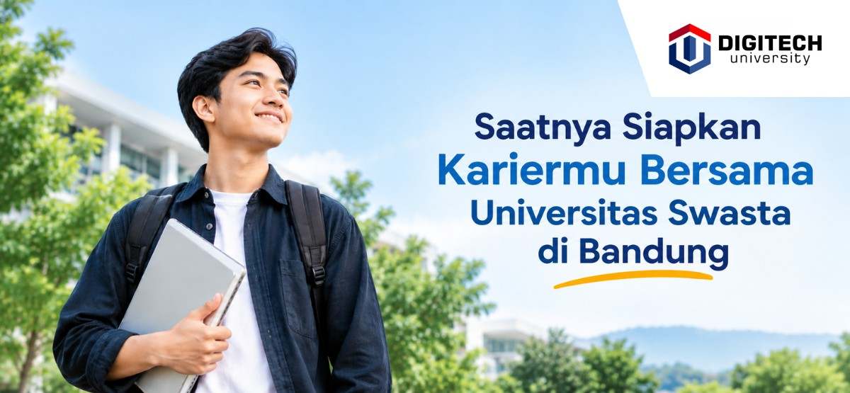 Universitas Swasta di Bandung, Saatnya Siapkan Kariermu