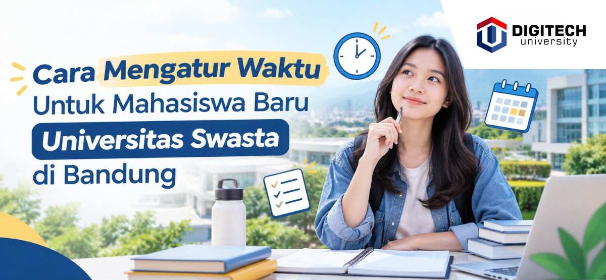 Cara Mengatur Waktu Bagi Maba Universitas Swasta di Bandung