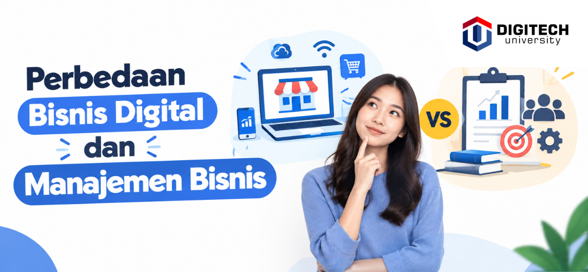 Perbedaan Fokus Bisnis Digital dan Manajemen Bisnis: Universitas Swasta di Bandung